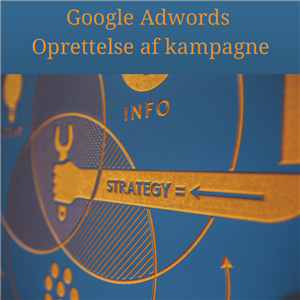 Oprettelse af kampagne - Google AdWords